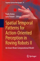 Paol Arena, Paolo Arena, Luca Patane, Patanè, Patanè, Luca Patanè - Spatial Temporal Patterns for Action-Oriented Perception in Roving Robots II