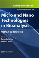 Robert S. Foote, James W. Lee, James Weifu Lee, S Foote, S Foote, Jame W Lee... - Micro and Nano Technologies in Bioanalysis
