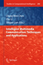 Chang Wen Chen, Zh Li, Zhu Li, Shiguo Lian - Intelligent Multimedia Communication: Techniques and Applications