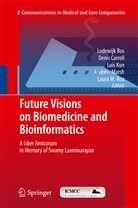 Lodewijk Bos, Deni Carroll, Denis Carroll, Luis Kun, Luis Kun et al, Andrew Marsh... - Future Visions on Biomedicine and Bioinformatics 1