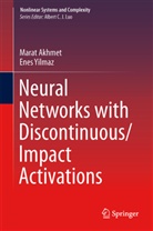 Mara Akhmet, Marat Akhmet, Enes Y. Lmaz, Enes Y¿lmaz, Enes Yilmaz, Enes Yılmaz - Neural Networks with Discontinuous/Impact Activations