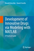 Ronal Gieschke, Ronald Gieschke, Daniel Serafin - Development of Innovative Drugs via Modeling with MATLAB