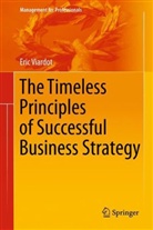 Eric Viardot, Éric Viardot - The Timeless Principles of Successful Business Strategy