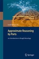 Lech Polkowski - Approximate Reasoning by Parts