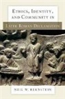 Neil W Bernstein, Neil W. Bernstein, Neil W. (Associate Professor in the Department of Classics and World Religions Bernstein - Ethics, Identity, and Community in Later Roman Declamation