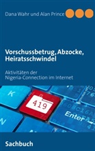 Alan Prince, Dan Wahr, Dana Wahr - Vorschussbetrug, Abzocke, Heiratsschwindel