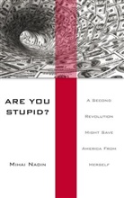 Mihai Nadin - Are You Stupid?