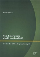 Reinhard Ekker - Vom Smartphone direkt ins Geschäft! Location-Based Marketing machts möglich