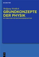 Wolfgang Weidlich - Grundkonzepte der Physik