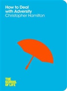 Campus London LTD (The School of Life), Chris Hamilton, Christopher Hamilton, Christopher The School of Life Hamilton, The School Of Life, The School of Life - How to Deal With Adversity