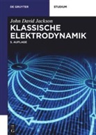 John D Jackson, John D. Jackson, John David Jackson, Diestelhorst, Diestelhorst, Martin Diestelhorst... - Klassische Elektrodynamik