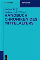 H Ott, H Ott, Norbert Ott, Norbert H. Ott, Gerhar Wolf, Gerhard Wolf - Handbuch Chroniken des Mittelalters