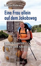 Silvia Faller - Eine Frau allein auf dem Jakobsweg