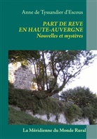 Anne De Tyssandier D'Escous, Anne de Tyssandier d'Escous, Association La Méridienne du Monde Rural, Associatio La Méridienne du Monde Rural, Association La Méridienne Du Monde Rural - Part de rêve en Haute-Auvergne