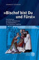 Andreas Schmidt - "Bischof bist Du und Fürst"