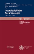 Breye, Thiemo Breyer, Etzelmülle, Grego Etzelmüller, Gregor Etzelmüller, Thomas Fuchs... - Interdisziplinäre Anthropologie