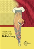 Eberl, Hannelor Eberle, Hannelore Eberle, Hornberger, Marianne Hornberger - Arbeitsheft Warenkunde Bekleidung