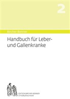 Bircher, Andres Bircher, Andres (Dr. med. Bircher, Andres A (Dr. med.) Bircher, Andres Dr me Bircher, Andres Dr med Bircher... - Bircher-Benner Handbuch für Leber- und Gallenkranke