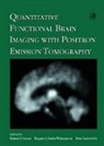 Richard E. Herscovitch Carson, International Symposium on Quantificatio, Richard E Carson, Richard E. Carson, Carson Richard E., Margaret Daube-Witherspoon... - Quantitative Functional Brain Imaging With Positron Emission Tomograph