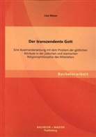 Lisa Masur - Der transzendente Gott: Eine Auseinandersetzung mit dem Problem der göttlichen Attribute in der jüdischen uns islamischen Religionsphilosophie des Mittelalters