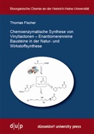 Thomas Fischer - Chemoenzymatische Synthese von Vinyllactonen - Enantiomerenreine Bausteine in der Natur- und Wirkstoffsynthese