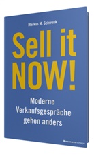 Markus M Schwenk, Markus M. Schwenk - Sell it NOW!