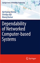 Srividy Ajit, Srividya Ajit, Manoj Kumar, Ajit Kuma Verma, Ajit Kumar Verma - Dependability of Networked Computer-based Systems