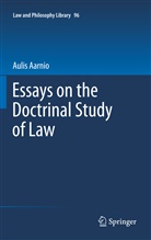 Aulis Aarnio - Essays on the Doctrinal Study of Law