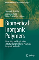 Heinz C Schröder, Werner E. G. Müller, H. C Schröder, H.C Schröder, Heinz C. Schröder, Xiaohon Wang... - Biomedical Inorganic Polymers