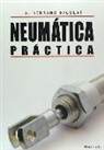 Antonio Serrano Nicolás - NEUMÁTICA PRÁCTICA