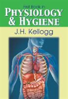 John Harvey Kellogg - First Book in Physiology and Hygiene