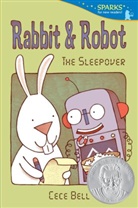 Cece Bell, Cece/ Bell Bell, Cece Bell - Rabbit and Robot: The Sleepover