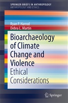 Ryan Harrod, Ryan P Harrod, Ryan P. Harrod, Debra L Martin, Debra L. Martin - Bioarchaeology of Climate Change and Violence