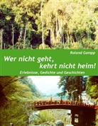 Roland Gampp - Wer nicht geht, kehrt nicht heim