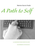 Martine Garcin-Fradet - A Path to Self