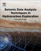 Enwenode Onajite, Enwenode (Independent Research Reservoir Geophysicist Onajite, Onajite Enwenode - Seismic Data Analysis Techniques in Hydrocarbon Exploration