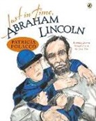 Patricia Polacco, Patricia/ Polacco Polacco, Patricia Polacco - Just in Time, Abraham Lincoln