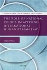 Richard Miller Maxwell, Sharon Weill, Sharon (Researcher and Lecturer Weill, Weill Sharon - Role of National Courts in Applying International Humanitarian Law