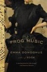 Emma Donoghue - Frog Music