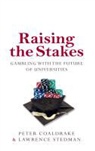 Peter Coaldrake, Peter/ Stedman Coaldrake, Lawrence Stedman - Raising the Stakes