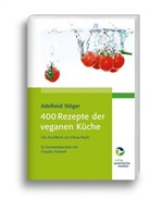 Nichterl, Claudia Nichterl, Stöge, Adelhei Stöger, Adelheid Stöger - 400 Rezepte der veganen Küche