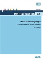 Deutsches Institut für Normung e. V. (DIN), DIN e.V., DIN e.V. (Deutsches Institut für Normung), DI e V - Wasserversorgung - Tl.5: Wasserversorgung. Tl.5