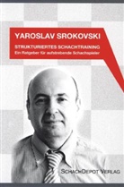Yaroslav Srokovski - Strukturiertes Schachtraining