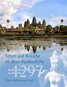 Erhar Rathenberg, Erhard Rathenberg - Sitten und Bräuche im alten Kambodscha