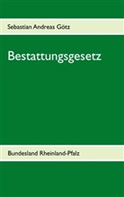 Sebastia Andreas Götz, Sebastian Andreas Götz - Bestattungsgesetz