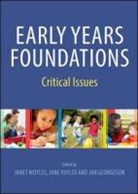 Jan Georgeson, Janet Moyles, Janet Georgeson Moyles, Janet Payler Moyles, Jane Payler - Early Years Foundations: Critical Issues