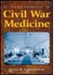 Glenna R Schroeder-Lein, Glenna R. Schroeder-Lein - Encyclopedia of Civil War Medicine