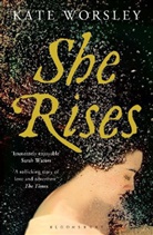 Kate Worsley, Worsley Kate - She Rises