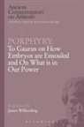 Porphyry, Michael Griffin - Porphyry: To Gaurus on How Embryos are Ensouled and On What is in