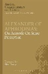 ALEXANDER, A Towey, A. Towey, Towey A. - Alexander of Aphrodisias: On Aristotle On Sense Perception